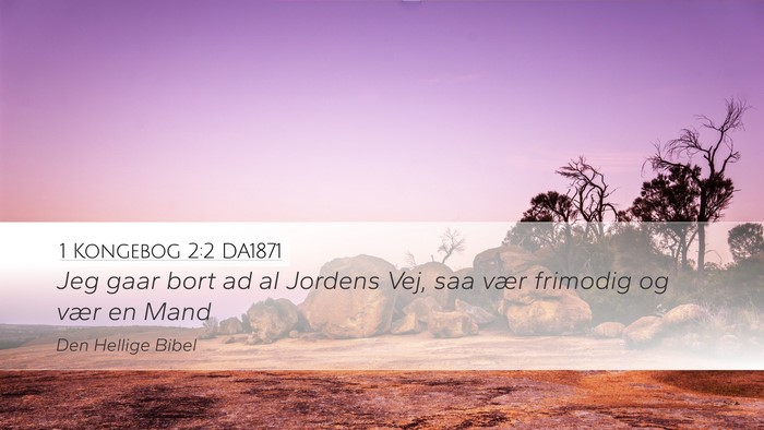 1 Kongebog 2:2 DA1871 Bible Verse Image