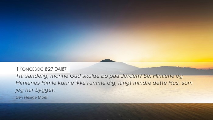 1 Kongebog 8:27 DA1871 Bible Verse Image