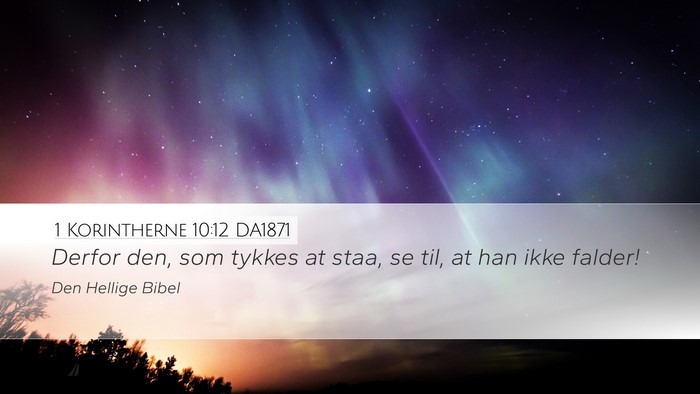 1 Korintherne 10:12 DA1871 Bible Verse Image