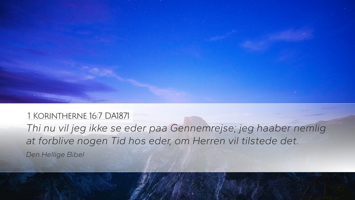1 Korintherne 16:7 DA1871 Bible Verse Image