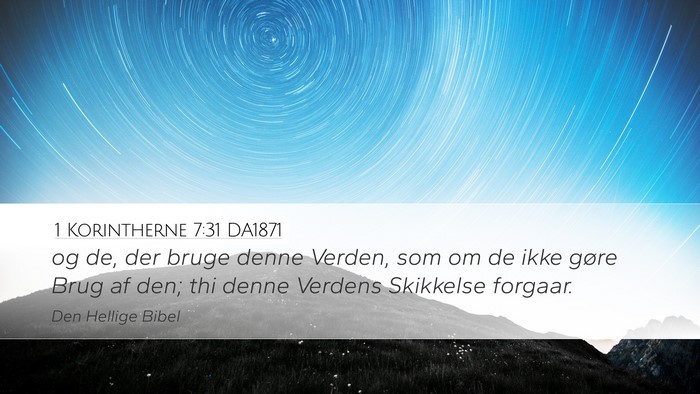 1 Korintherne 7:31 DA1871 Bible Verse Image