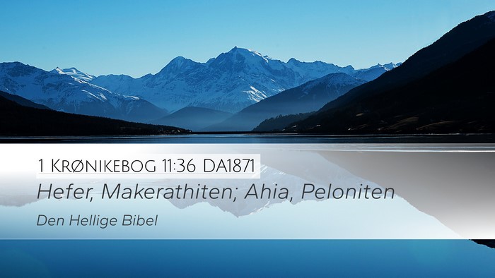 1 Krønikebog 11:36 DA1871 Desktop Wallpaper - Hefer, Makerathiten; Ahia, - Desktop Bible Verse Wallpaper