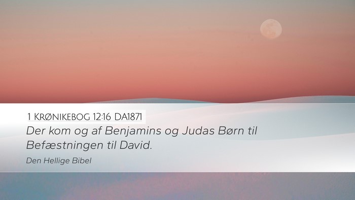 1 Krønikebog 12:16 DA1871 Bible Verse Image