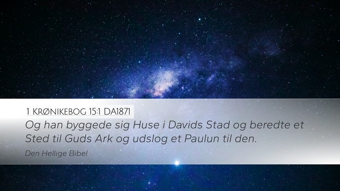 1 Krønikebog 15:1 DA1871 Bible Verse Image