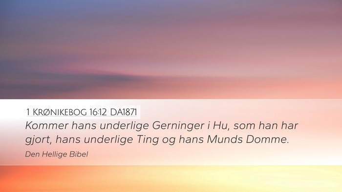 1 Krønikebog 16:12 DA1871 Bible Verse Image
