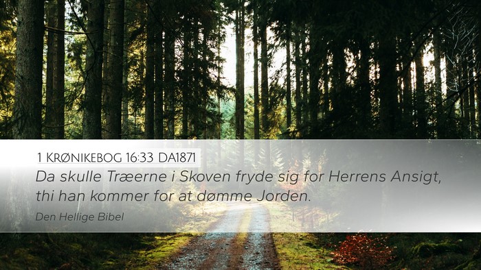 1 Krønikebog 16:33 DA1871 Desktop Wallpaper - Da skulle Træerne i Skoven fryde sig for Herrens - Desktop Bible Verse Wallpaper