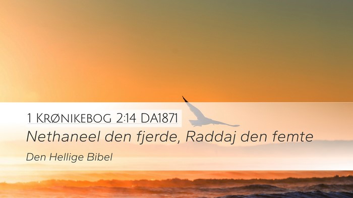 1 Krønikebog 2:14 DA1871 Desktop Wallpaper - Nethaneel den fjerde, Raddaj den - Desktop Bible Verse Wallpaper