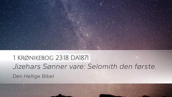 1 Krønikebog 23:18 DA1871 Bible Verse Image