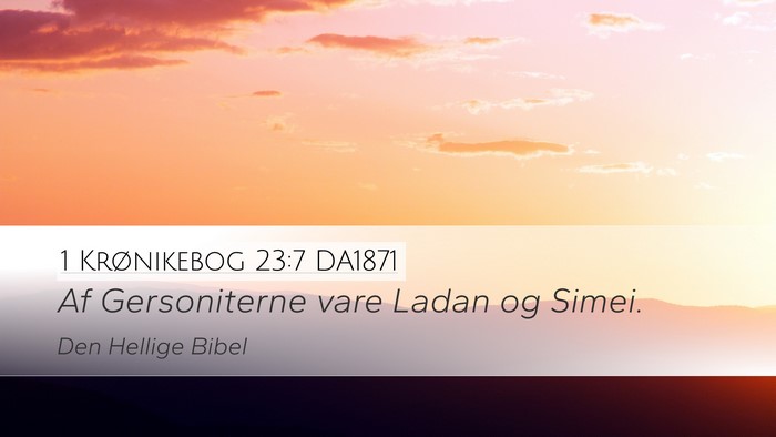 1 Krønikebog 23:7 DA1871 Bible Verse Image