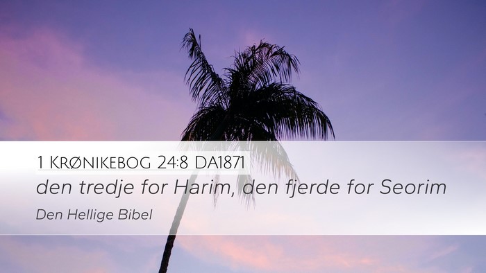 1 Krønikebog 24:8 DA1871 Desktop Wallpaper - den tredje for Harim, den fjerde for - Desktop Bible Verse Wallpaper