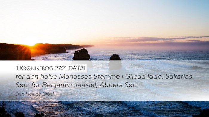 1 Krønikebog 27:21 DA1871 Desktop Wallpaper - for den halve Manasses Stamme i Gilead Iddo, - Desktop Bible Verse Wallpaper