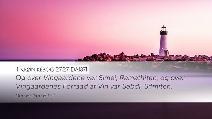 1 Krønikebog 27:27 DA1871 Bible Verse Image