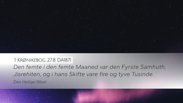 1 Krønikebog 27:8 DA1871 Desktop Wallpaper - Den femte i den femte Maaned var den Fyrste - Desktop Bible Verse Wallpaper