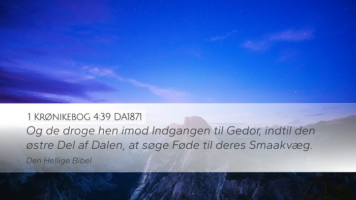 1 Krønikebog 4:39 DA1871 Bible Verse Image