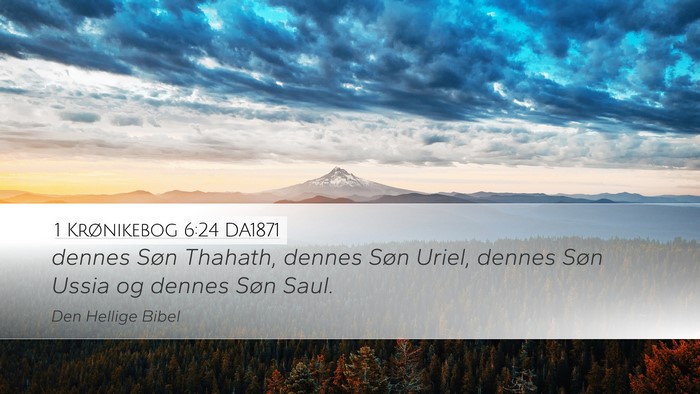 1 Krønikebog 6:24 DA1871 Desktop Wallpaper - dennes Søn Thahath, dennes Søn Uriel, dennes - Desktop Bible Verse Wallpaper