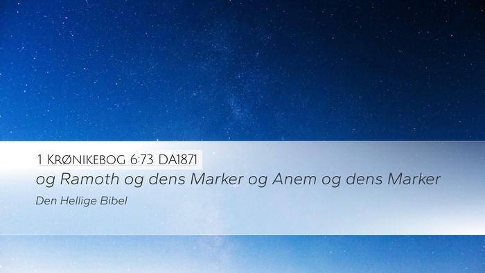 1 Krønikebog 6:73 DA1871 Desktop Wallpaper - og Ramoth og dens Marker og Anem og dens - Desktop Bible Verse Wallpaper