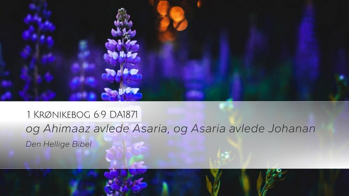 1 Krønikebog 6:9 DA1871 Desktop Wallpaper - og Ahimaaz avlede Asaria, og Asaria avlede - Desktop Bible Verse Wallpaper