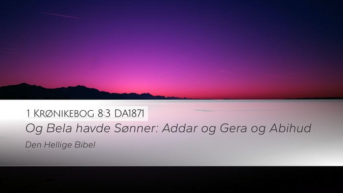 1 Krønikebog 8:3 DA1871 Bible Verse Image