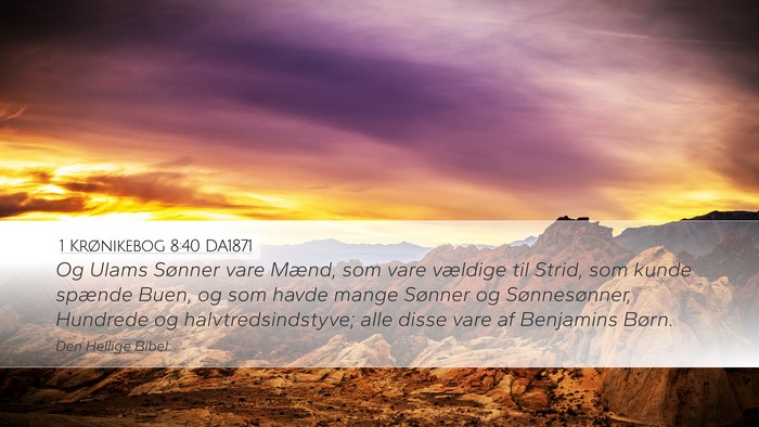 1 Krønikebog 8:40 DA1871 Desktop Wallpaper - Og Ulams Sønner vare Mænd, som vare vældige - Desktop Bible Verse Wallpaper