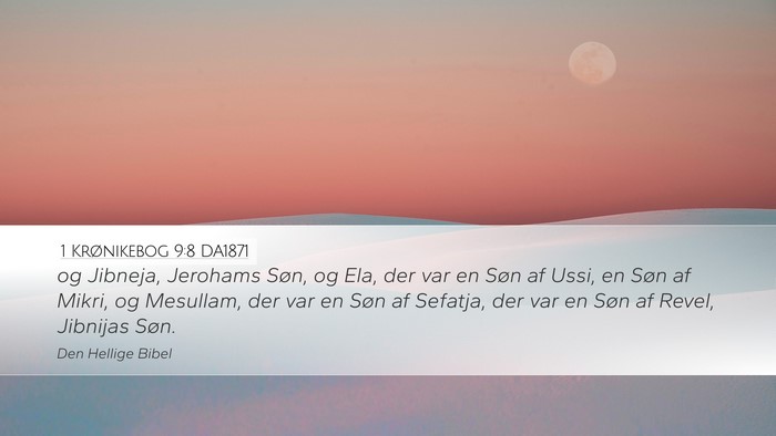 1 Krønikebog 9:8 DA1871 Desktop Wallpaper - og Jibneja, Jerohams Søn, og Ela, der var en - Desktop Bible Verse Wallpaper