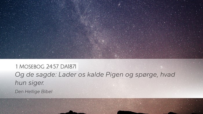 1 Mosebog 24:57 DA1871 Bible Verse Image