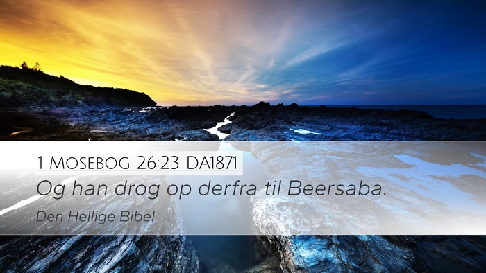 1 Mosebog 26:23 DA1871 Bible Verse Image