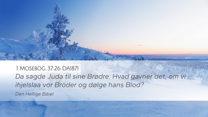 1 Mosebog 37:26 DA1871 Bible Verse Image