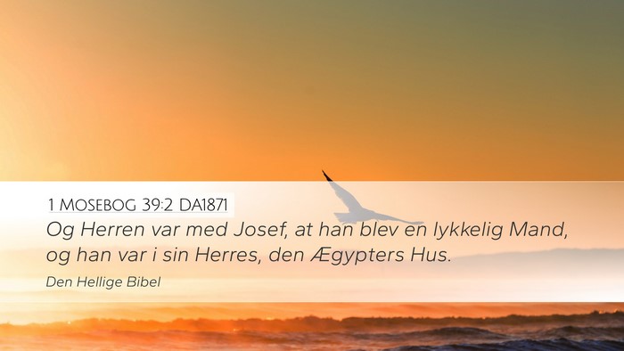 1 Mosebog 39:2 DA1871 Bible Verse Image
