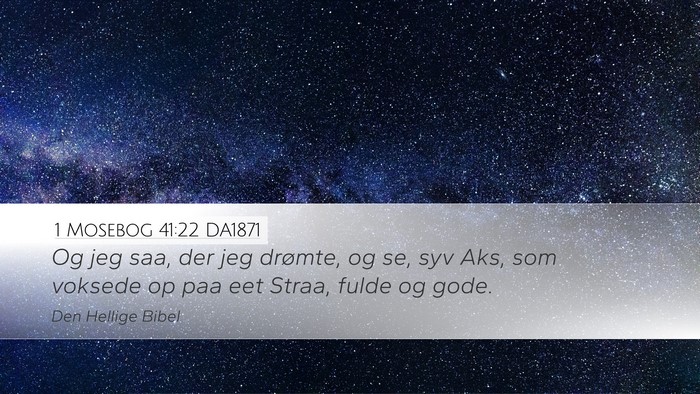 1 Mosebog 41:22 DA1871 Desktop Wallpaper - Og jeg saa, der jeg drømte, og se, syv Aks, som - Desktop Bible Verse Wallpaper