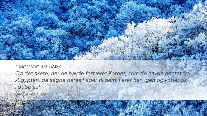 1 Mosebog 43:1 DA1871 Desktop Wallpaper - Og det skete, der de havde fortæret Kornet, som - Desktop Bible Verse Wallpaper