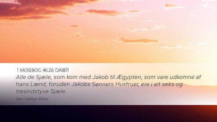 1 Mosebog 46:26 DA1871 Bible Verse Image