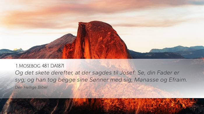 1 Mosebog 48:1 DA1871 Desktop Wallpaper - Og det skete derefter, at der sagdes til Josef: - Desktop Bible Verse Wallpaper