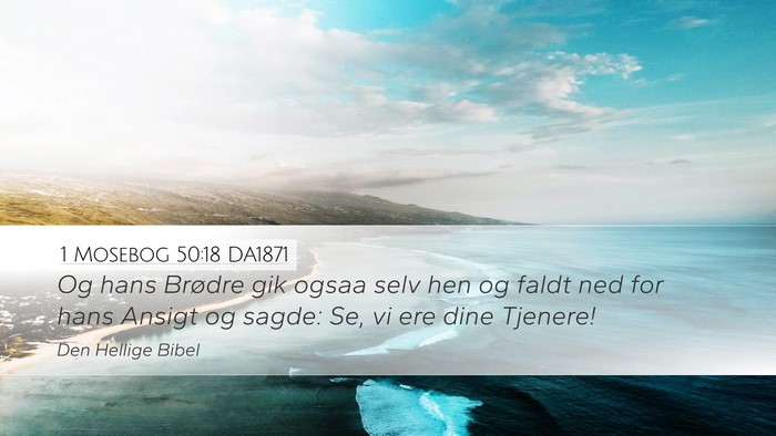 1 Mosebog 50:18 DA1871 Bible Verse Image