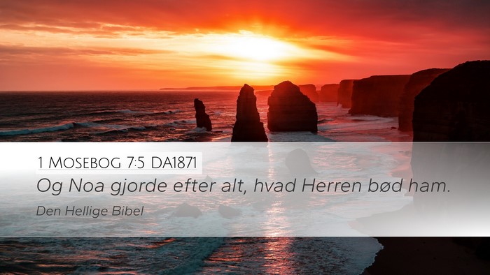 1 Mosebog 7:5 DA1871 Desktop Wallpaper - Og Noa gjorde efter alt, hvad Herren bød - Desktop Bible Verse Wallpaper