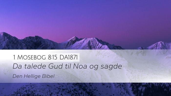 1 Mosebog 8:15 DA1871 Desktop Wallpaper - Da talede Gud til Noa og - Desktop Bible Verse Wallpaper