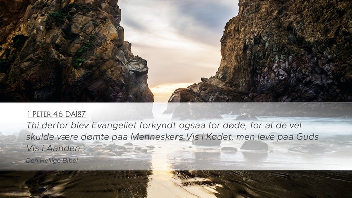 1 Peter 4:6 DA1871 Desktop Wallpaper - Thi derfor blev Evangeliet forkyndt ogsaa for - Desktop Bible Verse Wallpaper