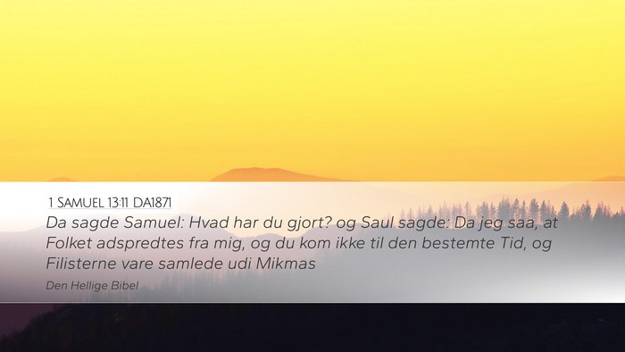 1 Samuel 13:11 DA1871 Desktop Wallpaper - Da sagde Samuel: Hvad har du gjort? og Saul - Desktop Bible Verse Wallpaper
