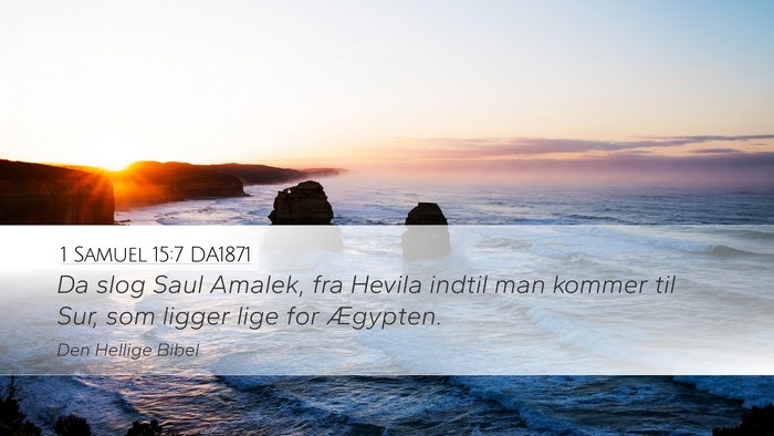 1 Samuel 15:7 DA1871 Bible Verse Image