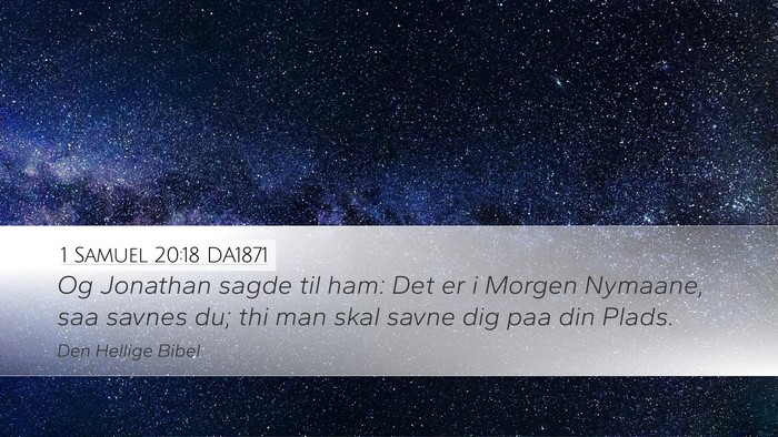 1 Samuel 20:18 DA1871 Desktop Wallpaper - Og Jonathan sagde til ham: Det er i Morgen - Desktop Bible Verse Wallpaper