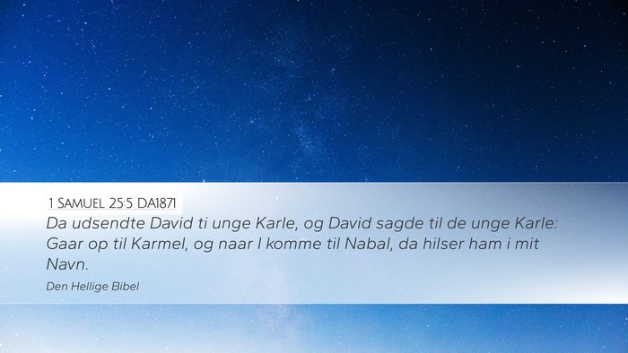 1 Samuel 25:5 DA1871 Desktop Wallpaper - Da udsendte David ti unge Karle, og David sagde - Desktop Bible Verse Wallpaper