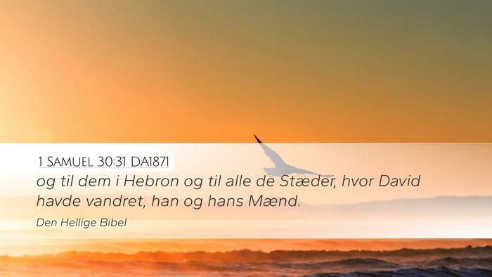 1 Samuel 30:31 DA1871 Desktop Wallpaper - og til dem i Hebron og til alle de Stæder, hvor - Desktop Bible Verse Wallpaper