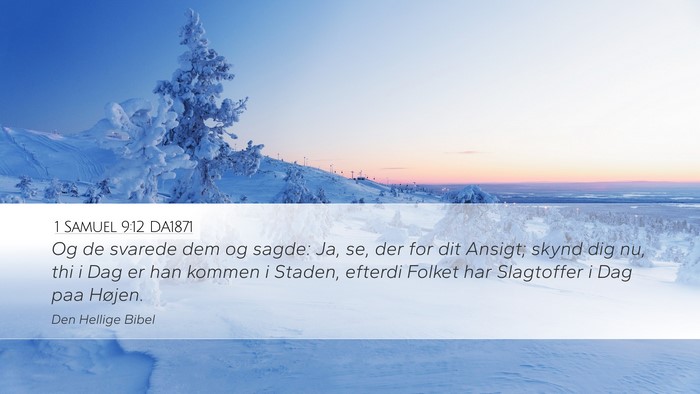 1 Samuel 9:12 DA1871 Desktop Wallpaper - Og de svarede dem og sagde: Ja, se, der for dit - Desktop Bible Verse Wallpaper