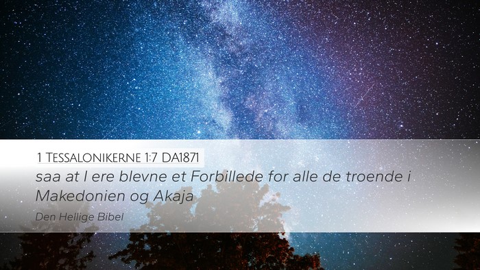 1 Tessalonikerne 1:7 DA1871 Bible Verse Image