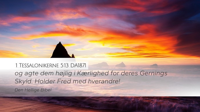 1 Tessalonikerne 5:13 DA1871 Bible Verse Image