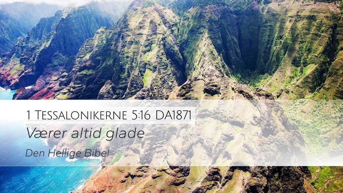 1 Tessalonikerne 5:16 DA1871 Bible Verse Image