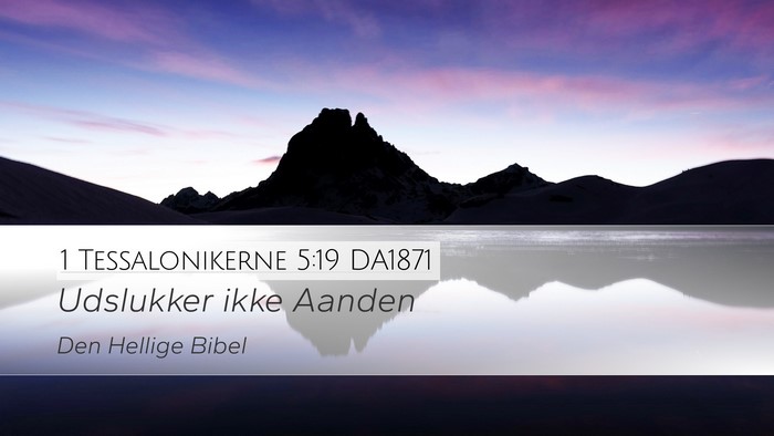 1 Tessalonikerne 5:19 DA1871 Bible Verse Image