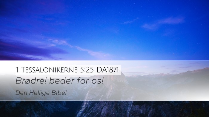 1 Tessalonikerne 5:25 DA1871 Bible Verse Image