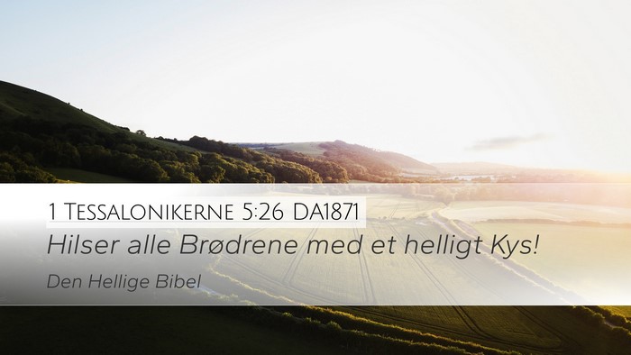 1 Tessalonikerne 5:26 DA1871 Bible Verse Image