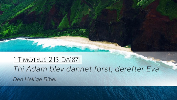1 Timoteus 2:13 DA1871 Desktop Wallpaper - Thi Adam blev dannet først, derefter - Desktop Bible Verse Wallpaper