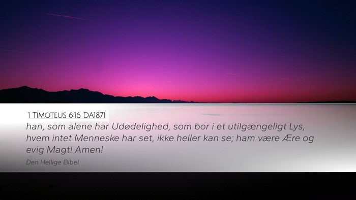 1 Timoteus 6:16 DA1871 Bible Verse Image